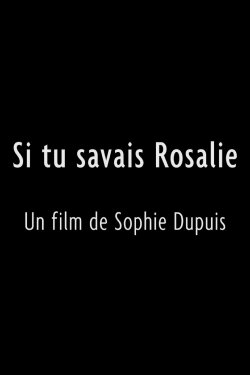 Si tu savais Rosalie (2009)