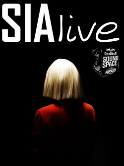 Sia - Live At The Red Bull Sound Space (2015) Sia - Live At The Red Bull Sound Space (2015)