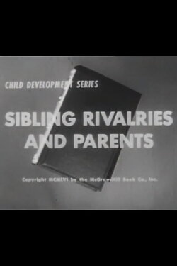 Sibling Rivalries And Parents (1956) Sibling Rivalries And Parents (1956)