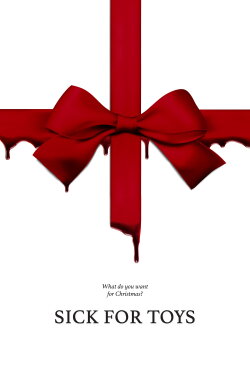 Sick for Toys (2018) Sick for Toys (2018)