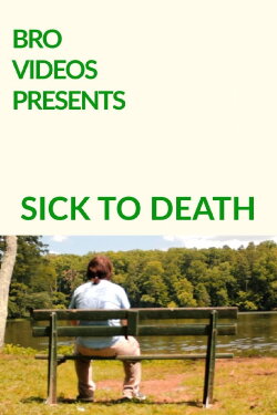 Sick to Death (2021) Sick to Death (2021)