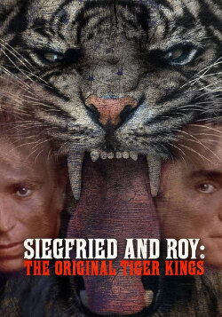 Siegfried & Roy: The Original Tiger Kings (2025) Siegfried & Roy: The Original Tiger Kings (2025)