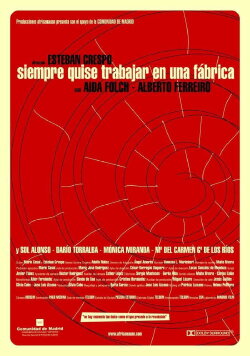 Siempre quise trabajar en una fábrica (2005) Siempre quise trabajar en una fábrica (2005)