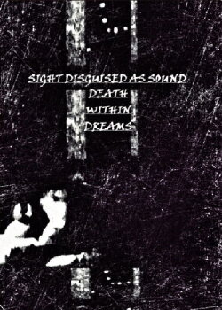 Sight Disguised As Sound, Death Within Dreams (2024) Sight Disguised As Sound, Death Within Dreams (2024)
