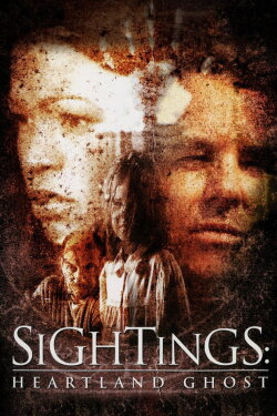 Sightings: Heartland Ghost (2002) Sightings: Heartland Ghost (2002)