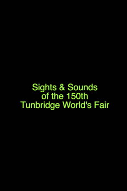Sights & Sounds of the 150th Tunbridge World's Fair (2022)