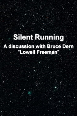 'Silent Running': A Discussion With Bruce Dern 'Lowell Freeman' (2002) 'Silent Running': A Discussion With Bruce Dern 'Lowell Freeman' (2002)