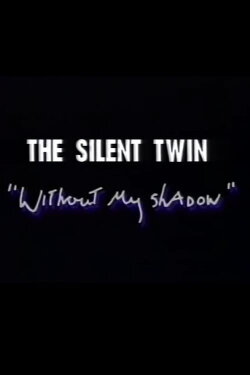 Silent Twin: Without My Shadow (1994) Silent Twin: Without My Shadow (1994)