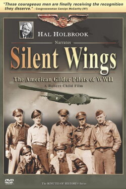 Silent Wings: The American Glider Pilots of World War II (2007)