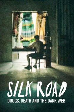 Silk Road: Drugs, Death and the Dark Web (2017) Silk Road: Drugs, Death and the Dark Web (2017)
