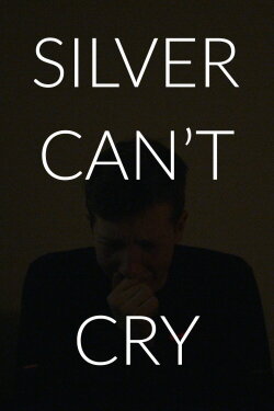 Silver Can't Cry (2023)