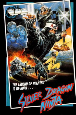 Silver Dragon Ninja (1986) Silver Dragon Ninja (1986)