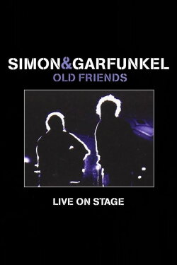 Simon & Garfunkel: Old Friends - Live On Stage (2004) Simon & Garfunkel: Old Friends - Live On Stage (2004)