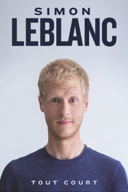 Simon Leblanc: Tout court (2018) Simon Leblanc: Tout court (2018)