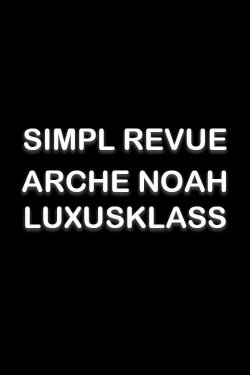 Simpl Revue - Arche Noah Luxusklass (2020) Simpl Revue - Arche Noah Luxusklass (2020)