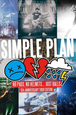 Simple Plan: No Pads, No Helmets... Just Balls 15th Anniversary Tour! (2017) Simple Plan: No Pads, No Helmets... Just Balls 15th Anniversary Tour! (2017)