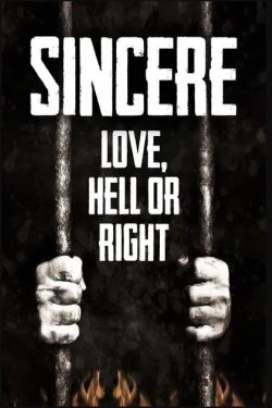Sincere: Love, Hell or Right (2022)