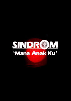 Sindrom 'Mana Anak Ku' (1984) Sindrom 'Mana Anak Ku' (1984)