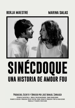 Sinécdoque: Una historia de amour fou (2015) Sinécdoque: Una historia de amour fou (2015)
