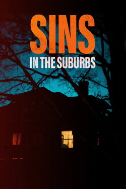 Sins in the Suburbs (2022) Sins in the Suburbs (2022)