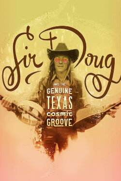 Sir Doug and the Genuine Texas Cosmic Groove (2015) Sir Doug and the Genuine Texas Cosmic Groove (2015)