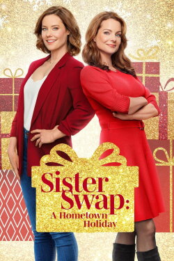 Sister Swap: A Hometown Holiday (2021) Sister Swap: A Hometown Holiday (2021)