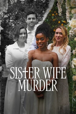 Sister Wife Murder (2024) Sister Wife Murder (2024)