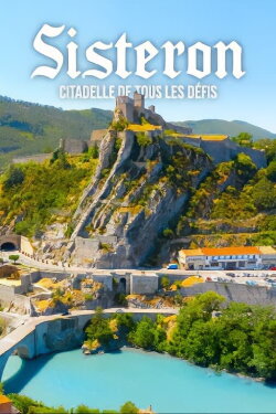 Sisteron, la citadelle de tous les défis (2021) Sisteron, la citadelle de tous les défis (2021)