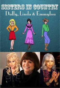 Sisters in Country: Dolly, Linda and Emmylou (2016) Sisters in Country: Dolly, Linda and Emmylou (2016)