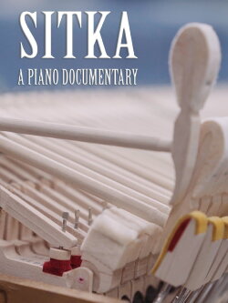 Sitka: A Piano Documentary (2015) Sitka: A Piano Documentary (2015)