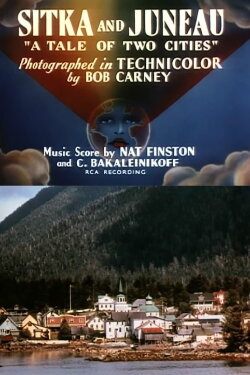 Sitka and Juneau: 'A Tale of Two Cities' (1940) Sitka and Juneau: 'A Tale of Two Cities' (1940)
