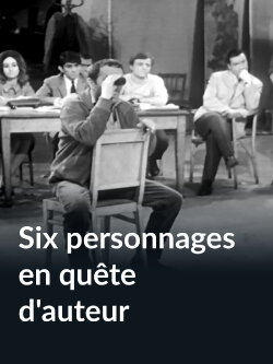 Six personnages en quête d'auteur (1964) Six personnages en quête d'auteur (1964)