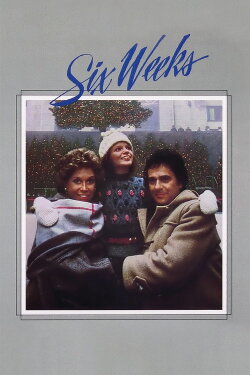 Six Weeks (1982) Six Weeks (1982)