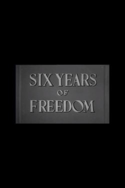 Six Years of Freedom (1953) Six Years of Freedom (1953)