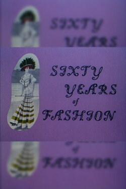 Sixty Years of Fashion (1960) Sixty Years of Fashion (1960)