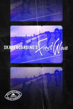 Skateboarding's First Wave (2015) Skateboarding's First Wave (2015)