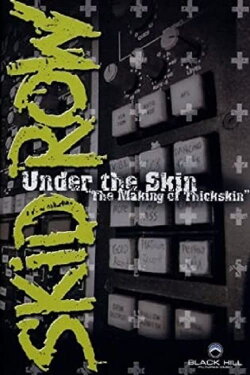 Skid Row | Under The Skin: The Making Of Thickskin (2003) Skid Row | Under The Skin: The Making Of Thickskin (2003)
