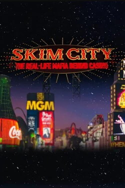 Skim City: The Real-Life Mafia Behind Casino (2023) Skim City: The Real-Life Mafia Behind Casino (2023)