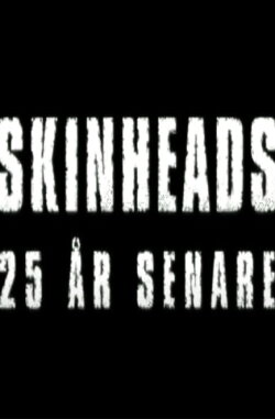 Skinheads - 25 år senare (2013) Skinheads - 25 år senare (2013)