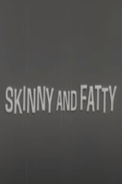 Skinny and Fatty (1958)