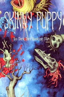 Skinny Puppy: Too Dark Park Backing Film (1990) Skinny Puppy: Too Dark Park Backing Film (1990)