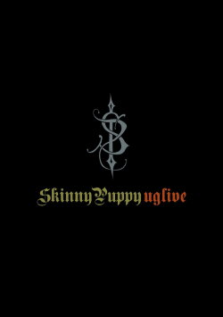 Skinny Puppy: Uglive (2011) Skinny Puppy: Uglive (2011)