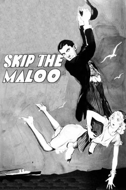 Skip the Maloo! (1931) Skip the Maloo! (1931)