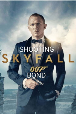 Skyfall: Shooting Bond (2013) Skyfall: Shooting Bond (2013)