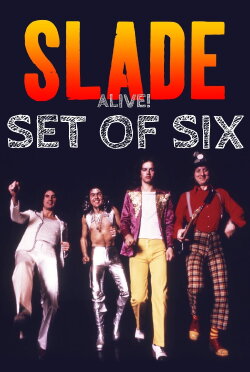Slade Alive: Set of Six (1972) Slade Alive: Set of Six (1972)