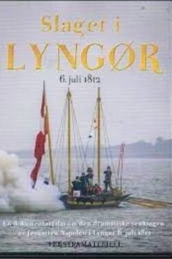 Slaget i Lyngør 6. juli 1812 (2015)