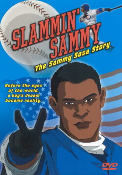 Slammin' Sammy: The Sammy Sosa Story (2002) Slammin' Sammy: The Sammy Sosa Story (2002)