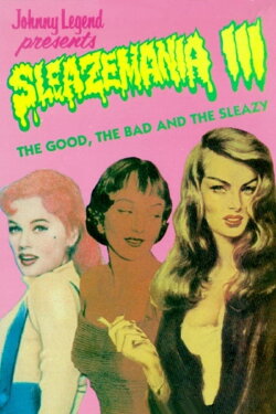 Sleazemania III: The Good, The Bad, and the Sleazy (1986) Sleazemania III: The Good, The Bad, and the Sleazy (1986)