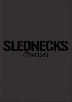 Slednecks 12 (2009) Slednecks 12 (2009)