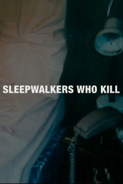 Sleepwalkers Who Kill (2001)